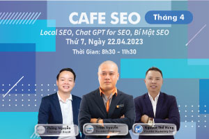 Sự kiện CAFE SEO tháng 4 Sự kiện CAFE SEO tháng 4